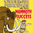 Business 2 image THE CAVEMAN PRINCIPLES Professional & Motivational Speakers in Swindon Wi