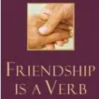 FRIENDSHIP IS A VERB