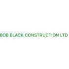 BOB BLACK CONSTRUCTION LTD