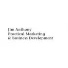 JIM ANTHONY PRACTICAL MARKETING & BUSINESS DEVELOPMENT