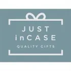 JUST INCASE GIFTS