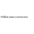 WILLIAM JAMES CONSTRUCTION